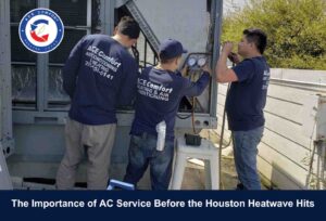 The Importance of AC Service Before the Houston Heatwave Hits